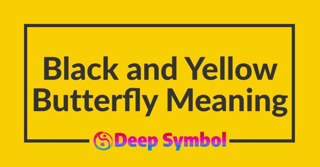 Black and Yellow Butterfly Meaning