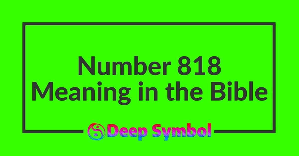 Number 818 Meaning in the Bible